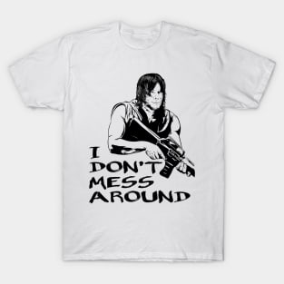 Daryl Don’t Mess Around T-Shirt